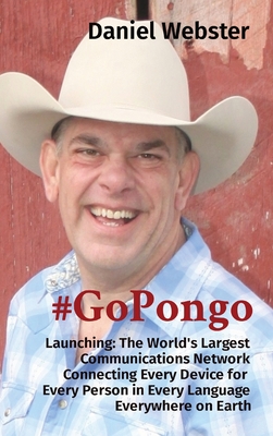 #GoPongo: Launching: The World's Largest Communications Network Connecting Every Device for Every Person in Every Language Every Cover Image
