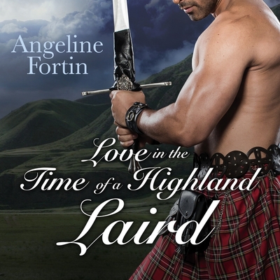 Love in the Time of a Highland Laird (Laird for All Time #4) By Angeline Fortin, Kirsten Potter (Read by) Cover Image
