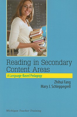 Reading in Secondary Content Areas: A Language-Based Pedagogy By Mary  J. Schleppegrell, Zhihui Fang Cover Image