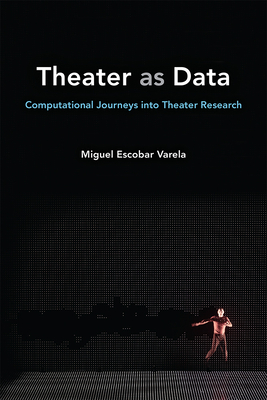 Theater as Data: Computational Journeys into Theater Research Cover Image