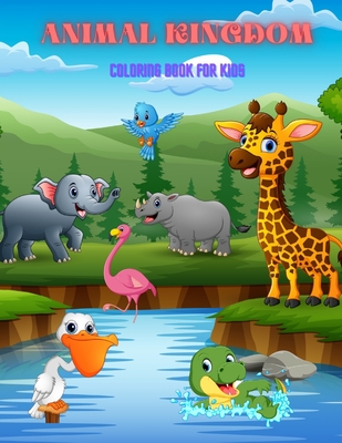 Animal Kingdom - Coloring Book for Kids: Sea Animals, Farm Animals, Jungle Animals, Woodland Animals and Circus Animals By Tim Treadaway Cover Image
