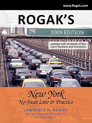 Rogak's New York No-Fault Law & Practice: 2009 Edition Cover Image
