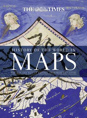 History of the World in Maps: The Rise and Fall of Empires, Countries and Cities Cover Image