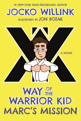 Marc's Mission: Way of the Warrior Kid (A Novel)