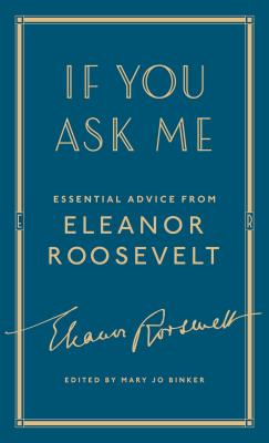 If You Ask Me: Essential Advice from Eleanor Roosevelt Cover Image