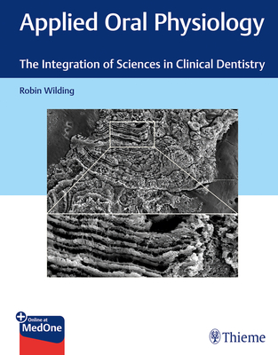 Applied Oral Physiology: The Integration of Sciences in Clinical Dentistry Cover Image