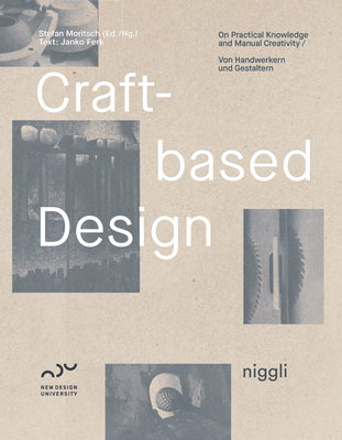 Craft-Based Design: On Practical Knowledge and Manual Creativity Cover Image
