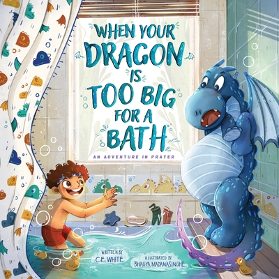 When Your Dragon Is Too Big for a Bath: An Adventure in Prayer