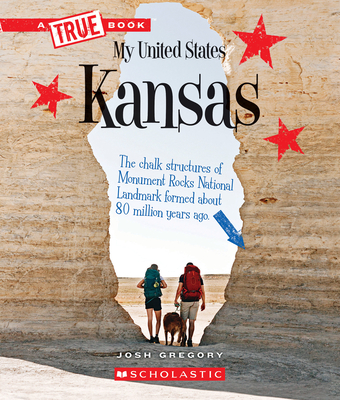Kansas (A True Book: My United States) (A True Book (Relaunch)) By Josh Gregory Cover Image