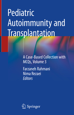 Pediatric Autoimmunity and Transplantation: A Case-Based Collection with McQs, Volume 3 Cover Image