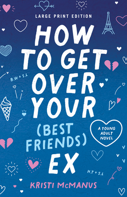 How to Get Over Your (Best Friend's) Ex (Large Print Edition): (Large Print Edition) Cover Image