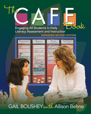 The CAFE Book, Expanded Second Edition: Engaging All Students in Daily Literacy Assessment and Instruction Cover Image