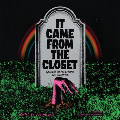 It Came from the Closet: Queer Reflections on Horror By Joe Vallese, Joe Vallese (Editor), Various Authors Cover Image