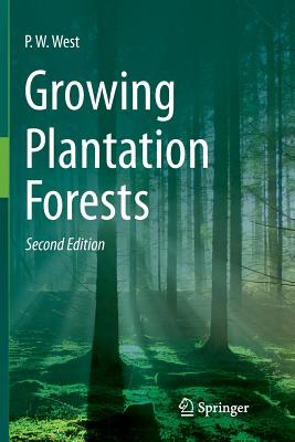 Growing Plantation Forests By P. W. West Cover Image