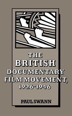 The British Documentary Film Movement, 1926 1946 (Cambridge Studies in Film)