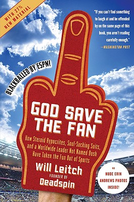 God Save the Fan: How Steroid Hypocrites, Soul-Sucking Suits, and a Worldwide Leader Not Named Bush Have Taken the Fun Out of Sports Cover Image