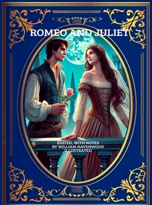 Shakespeare&rsquo;s Tragedy of Romeo and Juliet: EDITED, WITH NOTES and 