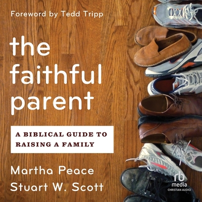 The Faithful Parent: A Biblical Guide to Raising a Family (Compact Disc ...