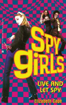 Live and Let Spy (Spy Girls #2)