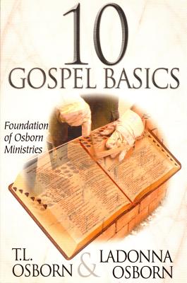 10 Gospel Basics By T. L. Osborn, Ladonna Osborn Cover Image
