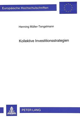 Kollektive Investitionsstrategien: Der Elektronische Datenaustausch ALS Ueberbetriebliche Infrastruktur (Europaeische Hochschulschriften / European University Studie #1597) Cover Image