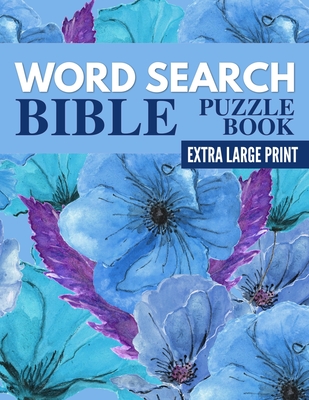 Word Search Bible Puzzle Book - Extra Large Print: Bible Word Search Large Print Puzzles for Seniors and Adults - Beginners Edition By Large Print Puzzles Cover Image