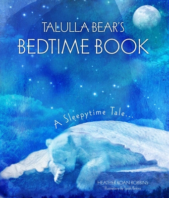 Talulla Bear's Bedtime Book: A Sleepytime Tale Cover Image