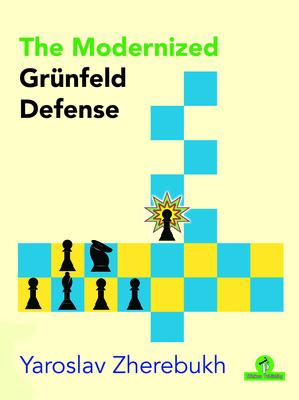 The Modernized Grünfeld Defense By Zherebukh Cover Image