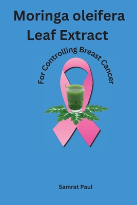 Moringa oleifera Leaf Extract For Controlling Breast Cancer Cover Image