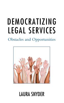 Democratizing Legal Services: Obstacles and Opportunities Cover Image