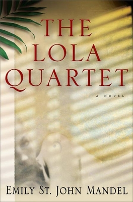 Cover Image for The Lola Quartet: A Novel