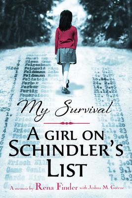 My Survival: A Girl on Schindler's List: A Girl on Schindler's List By Joshua M. Greene, Rena Finder Cover Image