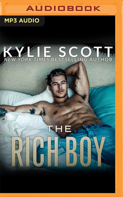 The Rich Boy By Kylie Scott, Andi Arndt (Read by) Cover Image