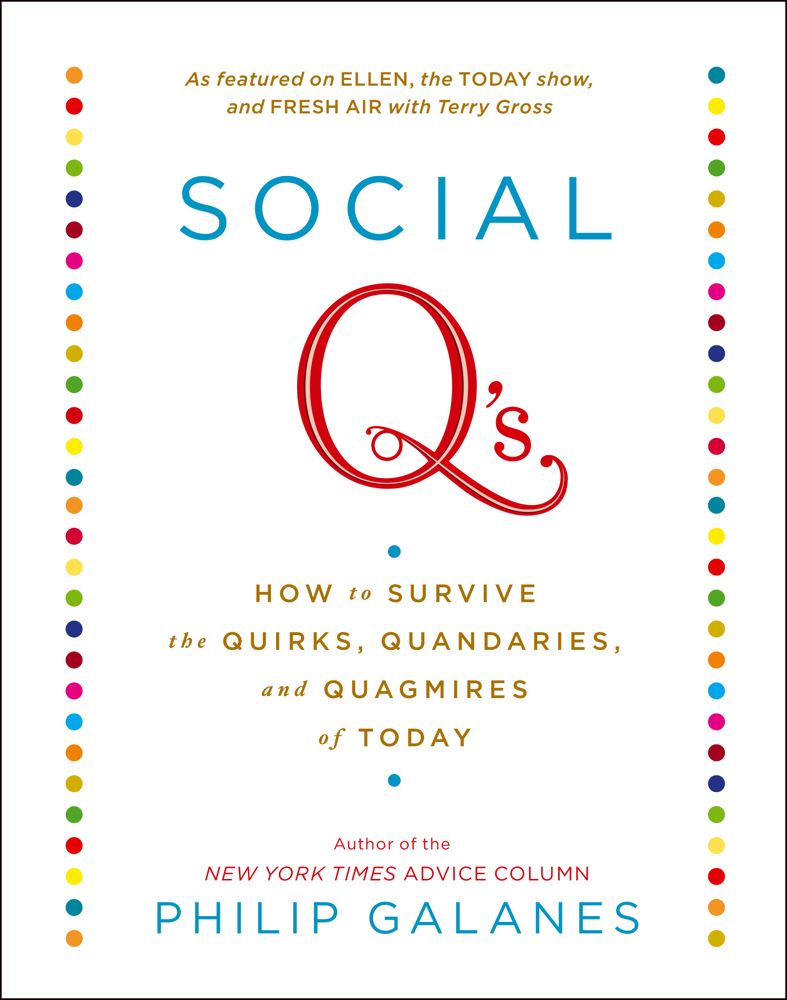 Social Q's: How to Survive the Quirks, Quandaries, and Quagmires of Today