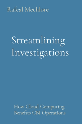 Streamlining Investigations: How Cloud Computing Benefits CBI Operations Cover Image