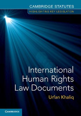 International Human Rights Law Documents By Urfan Khaliq (Editor) Cover Image