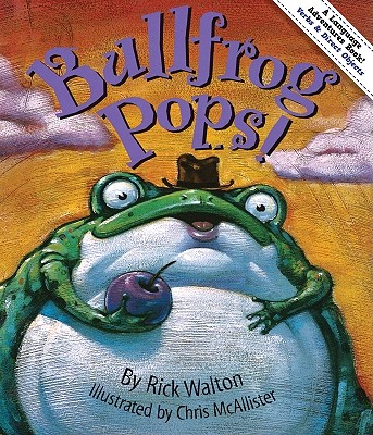 Bullfrog Pops!: An Adventure in Verbs and Objects (Language Adventures Book)