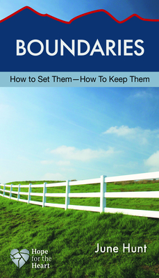 Boundaries: How to Set Them--How to Keep Them (Hope for the Heart) Cover Image