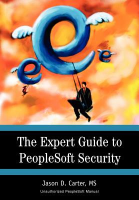 The Expert Guide to PeopleSoft Security By Jason Carter Cover Image