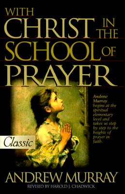 With Christ in the School of Prayer (Pure Gold Classics) Cover Image