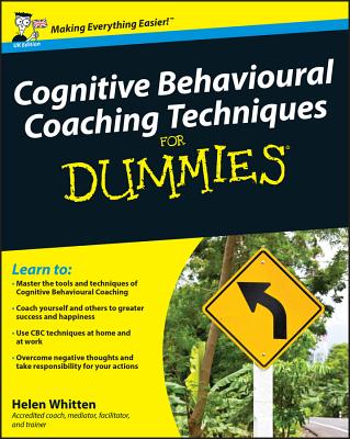 Cognitive Behavioural Coaching Techniques for Dummies By Helen Whitten Cover Image