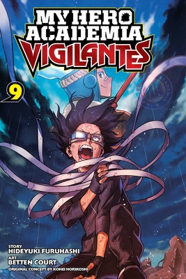 My Hero Academia: Vigilantes, Vol. 9 By Kohei Horikoshi (Created by), Hideyuki Furuhashi, Betten Court (Illustrator) Cover Image
