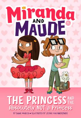 The Princess and the Absolutely Not a Princess (Miranda and Maude #1) Cover Image