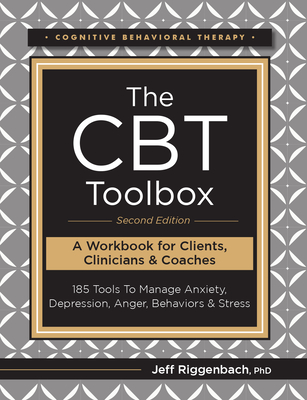 The CBT Toolbox, Second Edition: 185 Tools to Manage Anxiety, Depression, Anger, Behaviors & Stress Cover Image