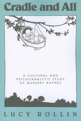 Cradle and All: A Cultural and Psychoanalytic Study of Nursery