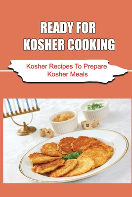 Ready For Kosher Cooking: Kosher Recipes To Prepare Kosher Meals By Star Wong Cover Image