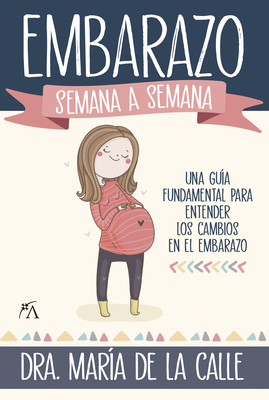 Embarazo Semana a Semana, El By Maria de la Calle Fernandez Miranda Cover Image