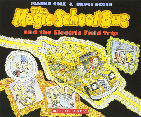 The Magic School Bus and the Electric Field Trip (Magic School Bus (Pb)) Cover Image