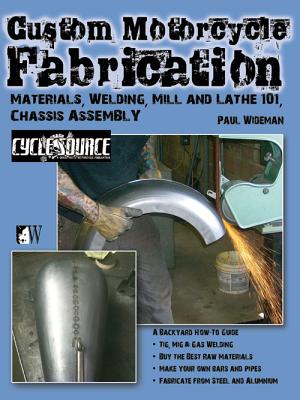 Custom Motorcycle Fabrication: Materials, Welding, Mill and Lathe 101, Chassis Assembly Cover Image