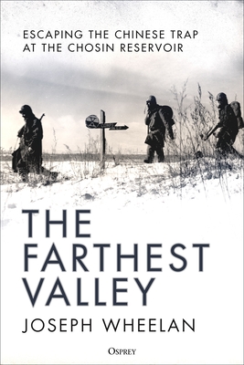 The Farthest Valley: Escaping the Chinese Trap at Chosin Reservoir 1950 Cover Image